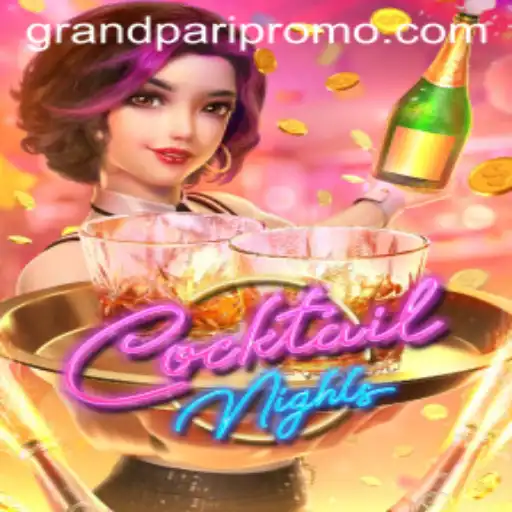 Exploring the World of CocktailNights: The Grandpari Experience