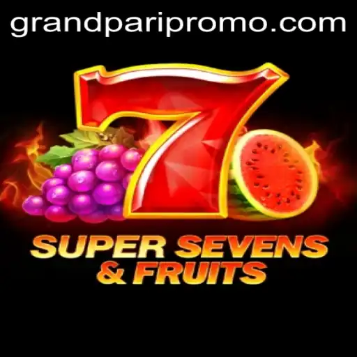 Exploring the Excitement of 7SuperSevensFruits Amidst the Trending Vibes of Grandpari
