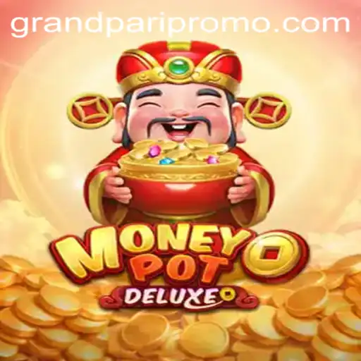 Exploring the Exciting World of MoneyPotDELUXE and Grandpari
