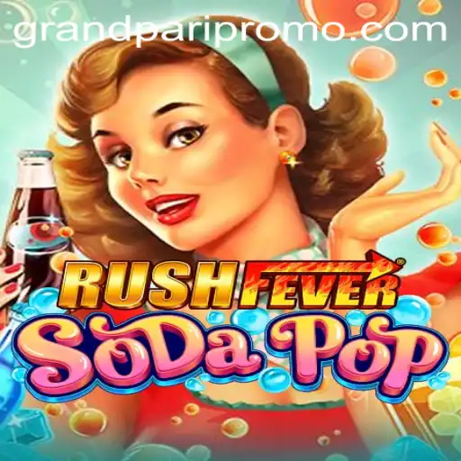 RushFeverSodaPop: Dive into the Excitement of a Strategic Grandpari